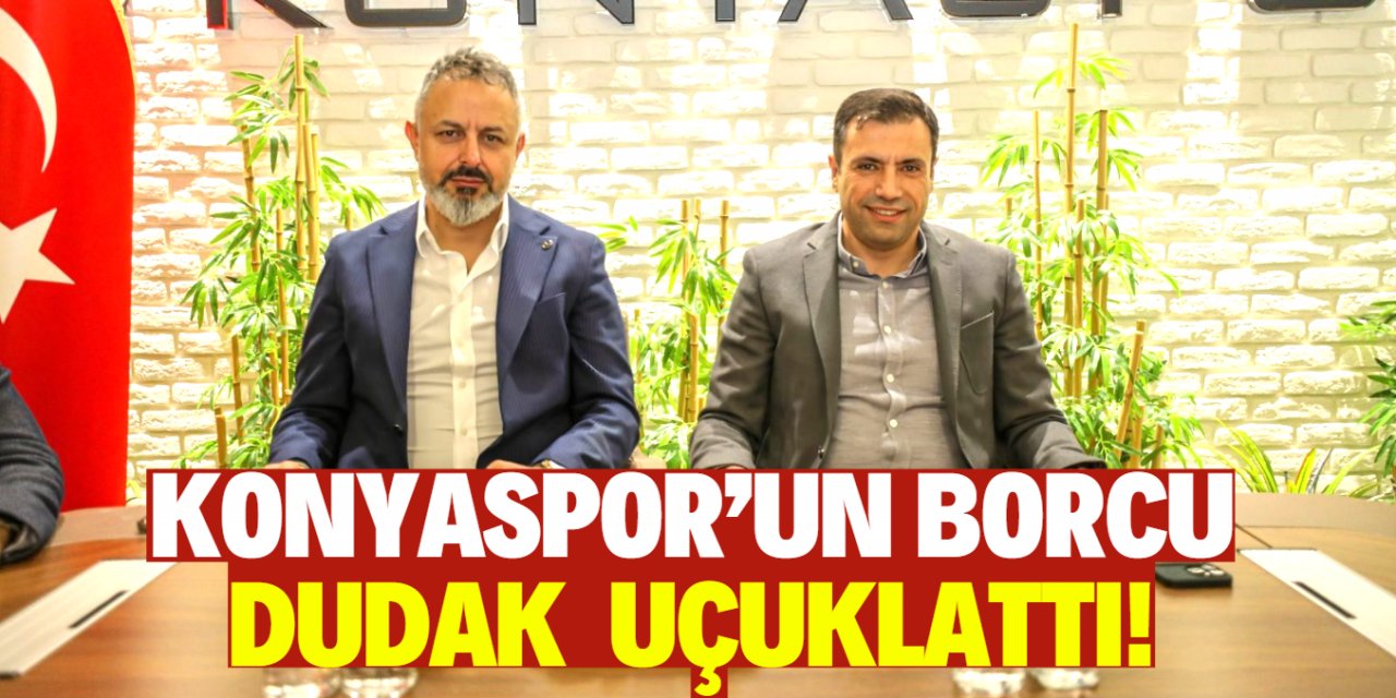 Konyaspor’un borcu dudak uçuklattı
