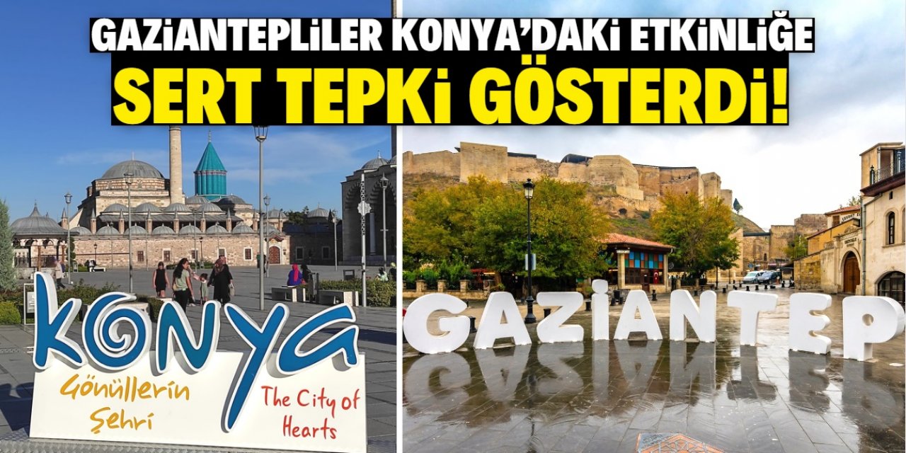 Gaziantepliler Konya'daki etkinliğe tepki gösterdi: Kültürümüzü lekelemeyin