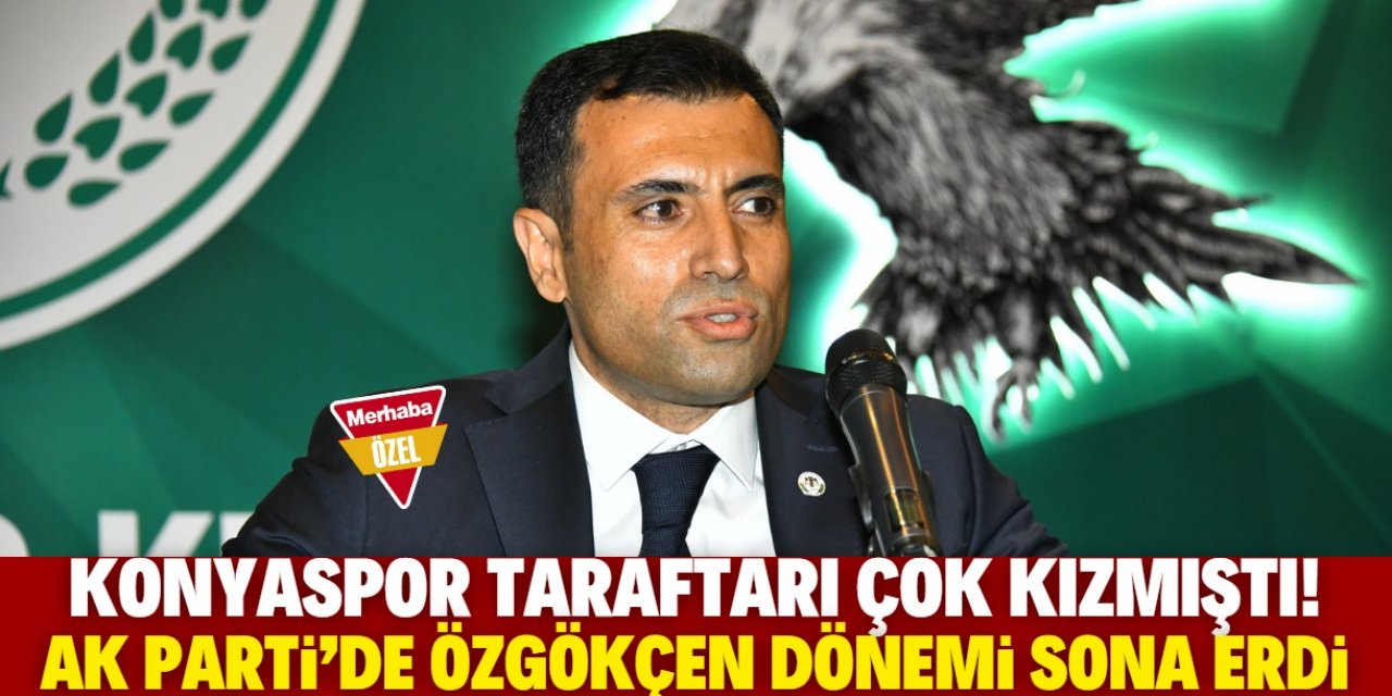 Önce Konyaspor sonra AK Parti! Konyalı isim siyaset sahnesinden silindi