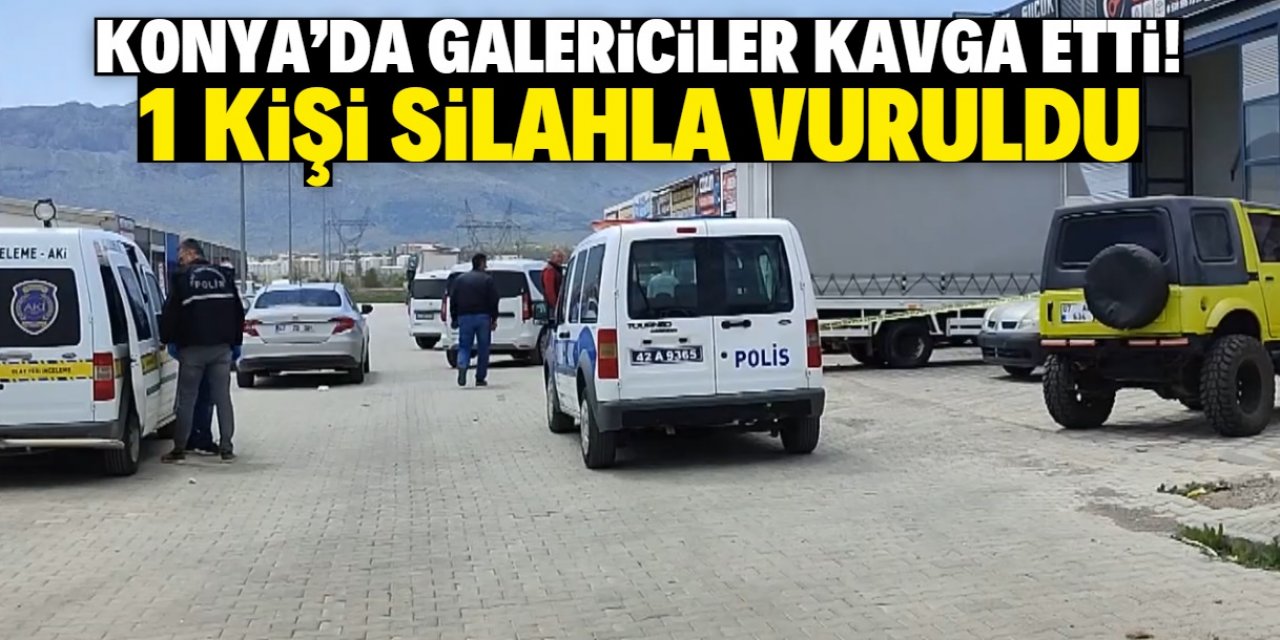 Konya'da oto galericiler kavga etti! 1 kişi silahla vuruldu