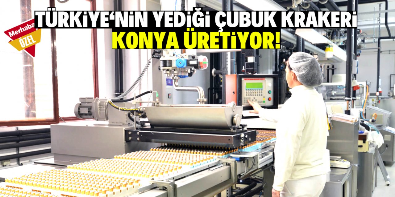 Türkiye'de herkesin yediği o çubuk kraker Konya'da üretiliyormuş!