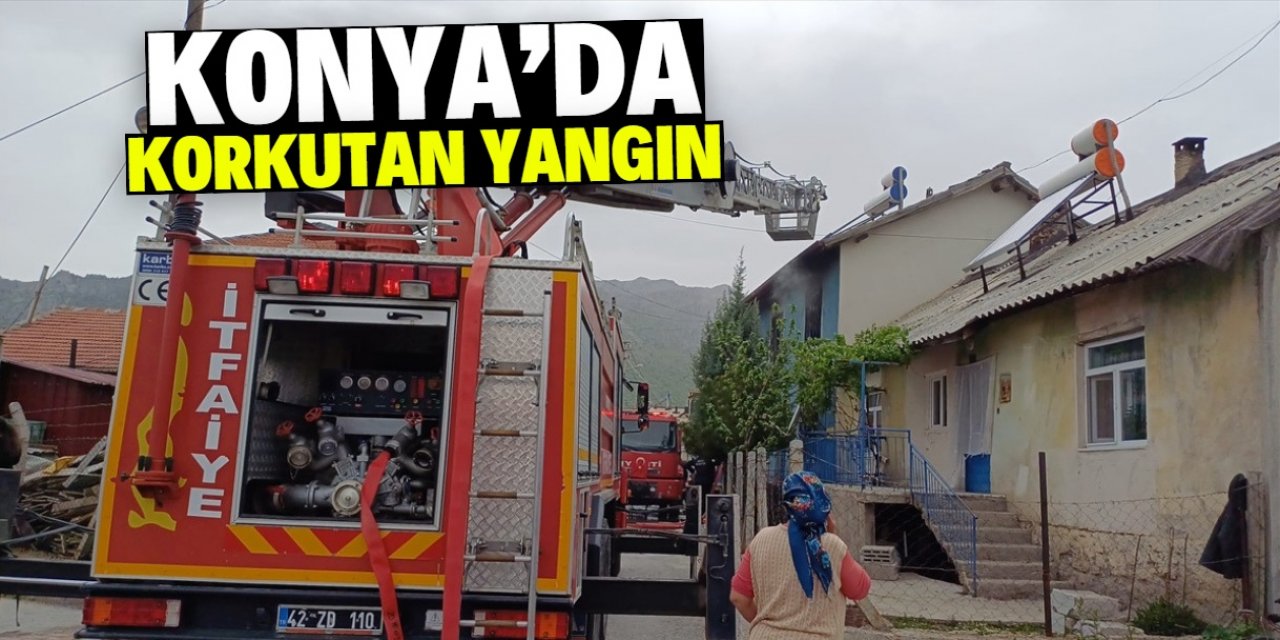 Konya'da ev yangınında dumandan etkilenen kişi hastaneye kaldırıldı