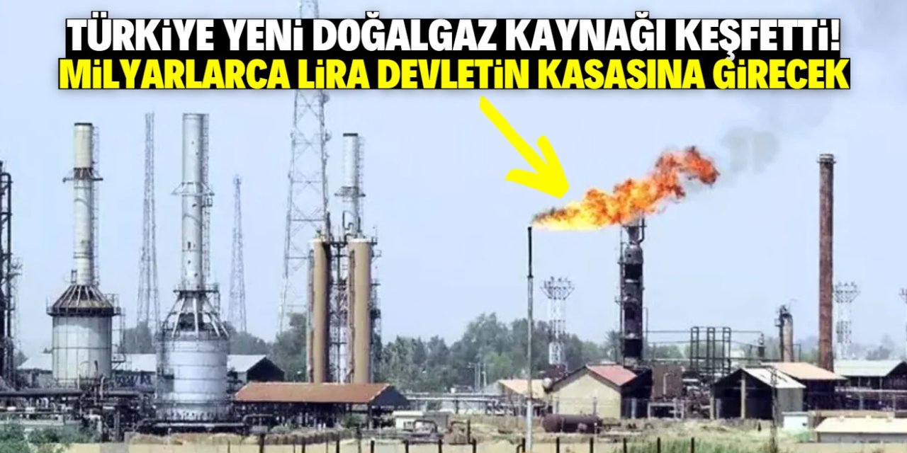 Türkiye milyarlarca liralık doğalgaz keşfetti! İlk ateş böyle yandı