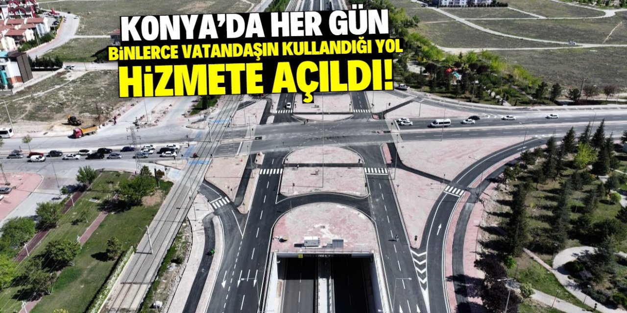 Konya'da her gün binlerce vatandaşın kullandığı yol hizmete açıldı!