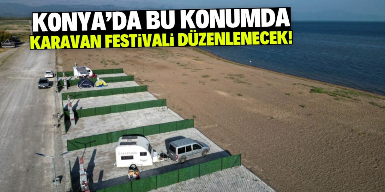 Konya'nın plajında karavan festivali düzenlenecek! Konum belli oldu
