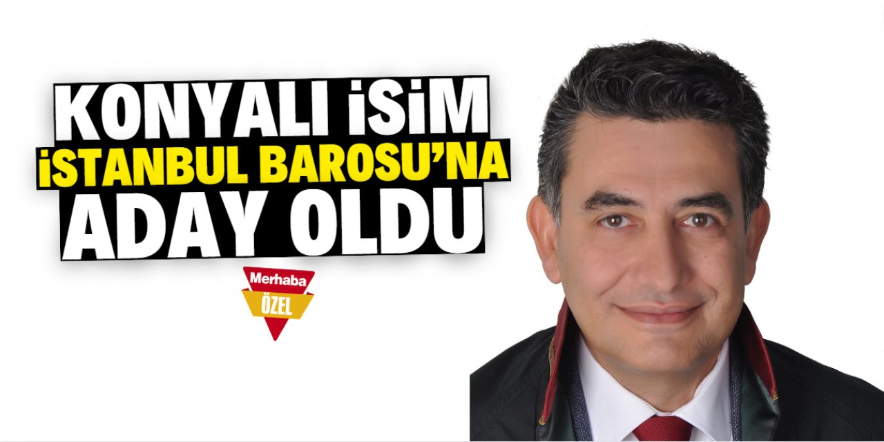 İstanbul Barosu'na Konyalı isim aday oldu