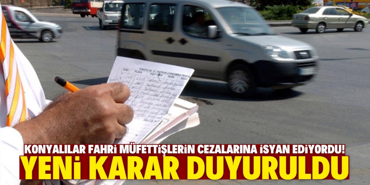 Fahri müfettişler en çok Konya'da ceza yazıyordu! Yeni karar duyuruldu