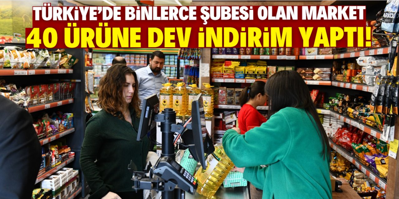 Türkiye'de binlerce şubesi olan market 40 ürüne dev indirim yaptı! Depolar ağzına kadar dolu