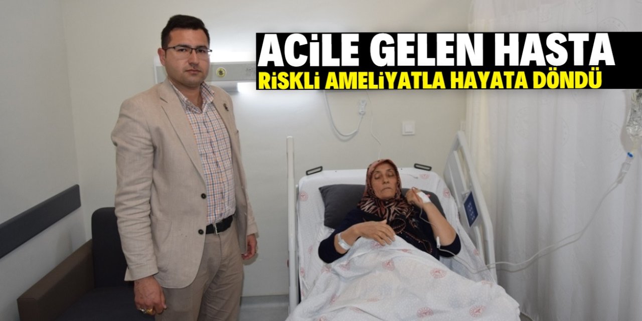 Konya'da acile gelen hasta riskli ameliyatla hayatına döndü