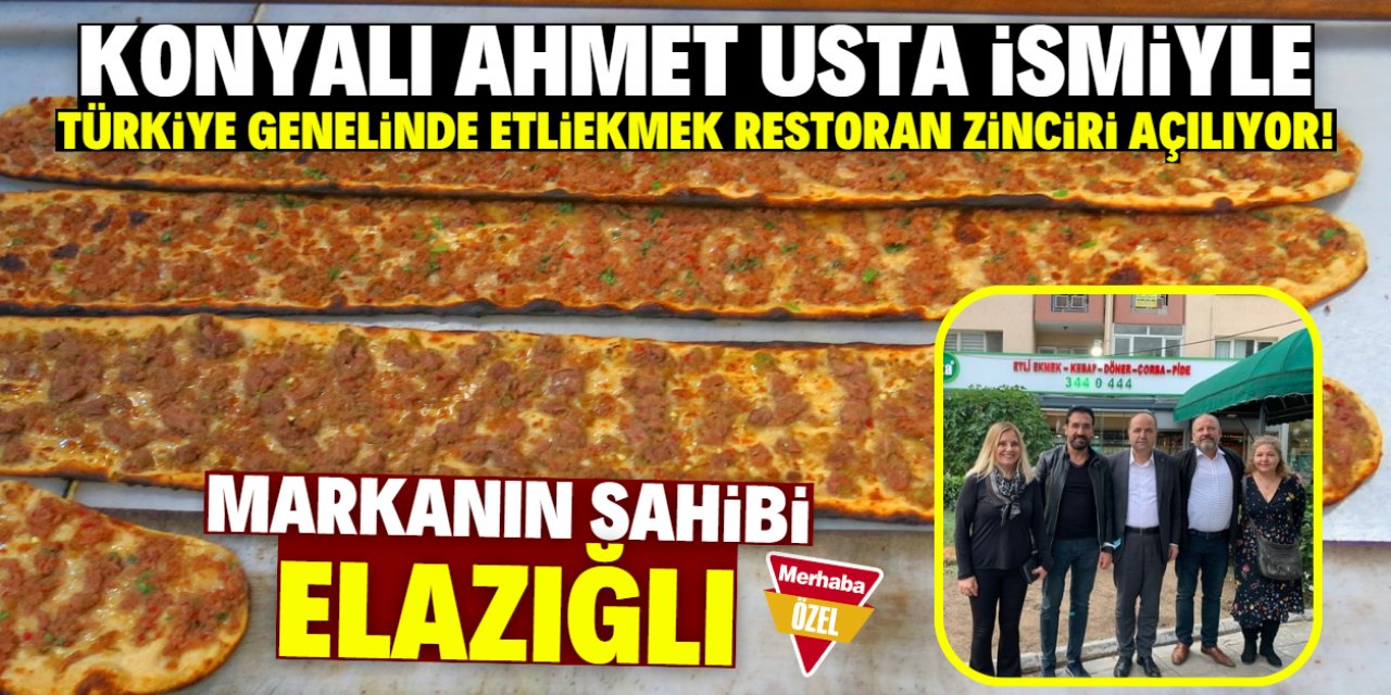 Türkiye genelinde etliekmek restoran zinciri açılıyor! Sahibi Elazığlı