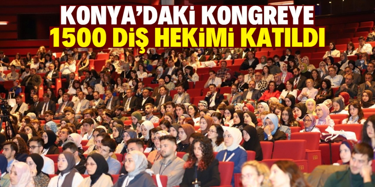 Konya'daki kongreye 1500 diş hekimi katıldı