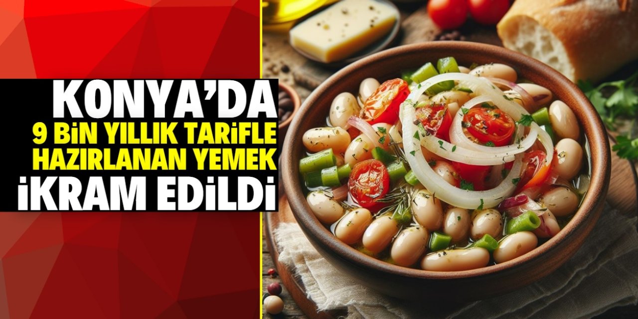 Konya'da 9 bin yıllık tariflerle hazırlanan yemek ikram edildi