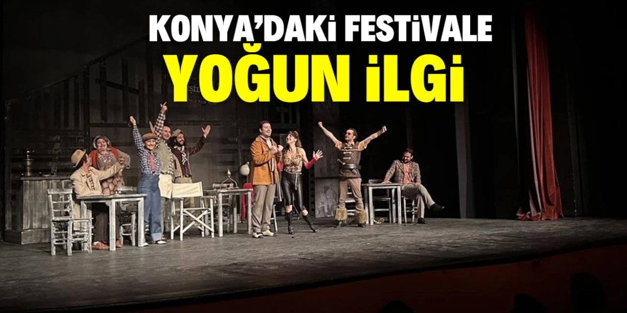 Konya'daki tiyatro festivaline yoğun ilgi