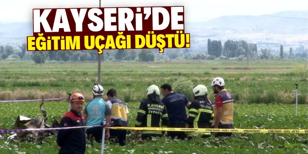 Kayseri'de eğitim uçağı düştü: 2 pilot şehit oldu