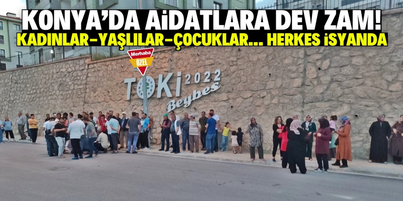 Konya'da halk yüksek aidatlara isyan etti! Beybes TOKİ sakinleri huzursuz
