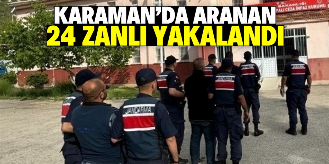 Karaman'da çeşitli suçlardan aranan 24 kişi yakalandı