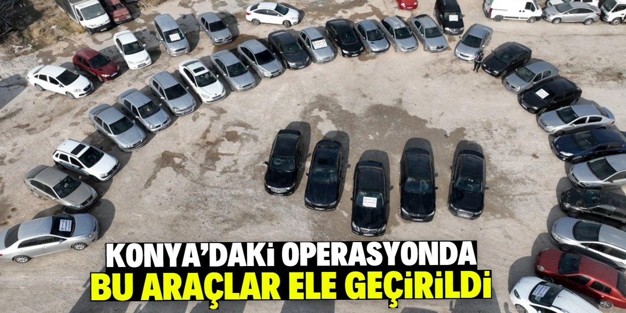 Konya'da motor numarasını değiştirip 49 araç satmışlar! Bu otomobiller ele geçirildi
