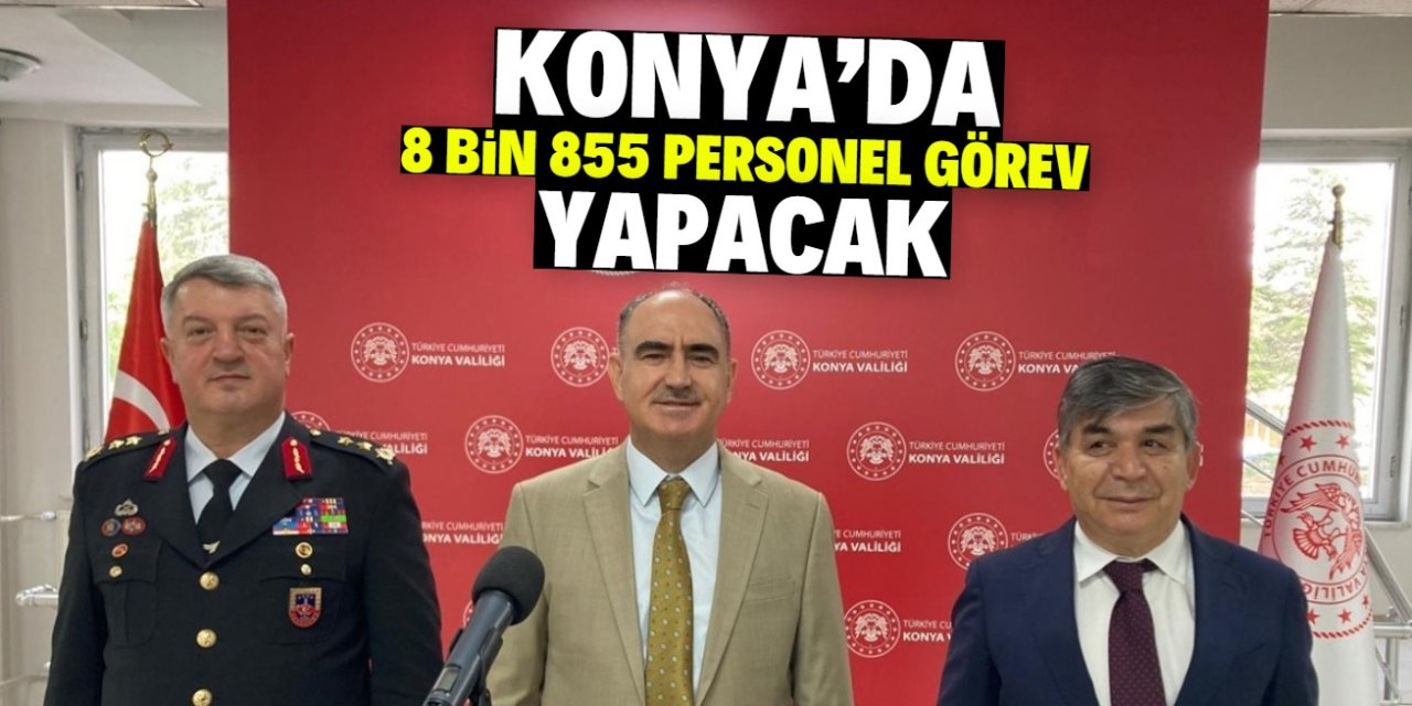 Konya'da Kurban Bayramı'nda 8 bin 855 personel görev yapacak