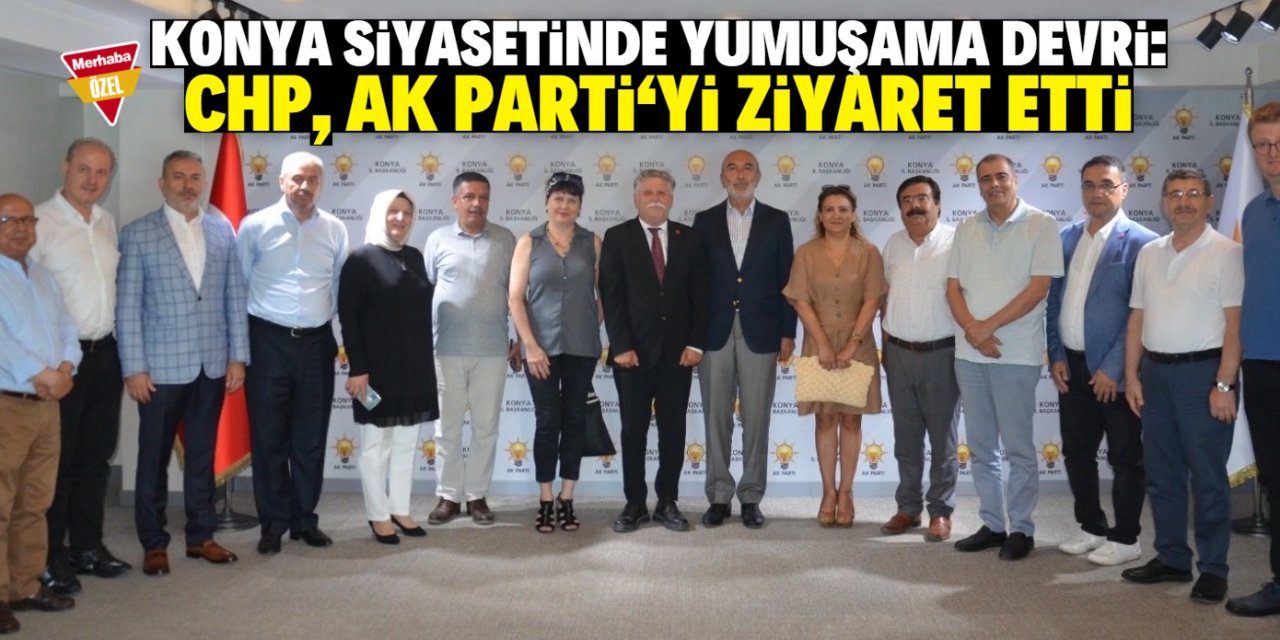 Konya siyasetinde görülmemiş ziyaret! CHP ve AK Parti yan yana