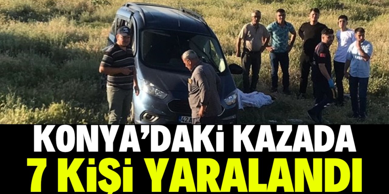 Konya'da çarpışan hafif ticari araç ile otomobildeki 7 kişi yaralandı
