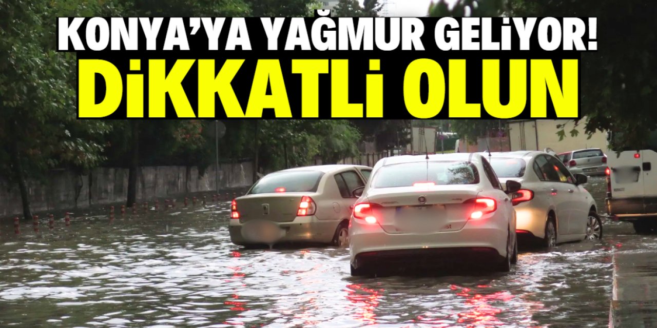 Konya'ya yağmur geliyor! Meteoroloji tarih verdi