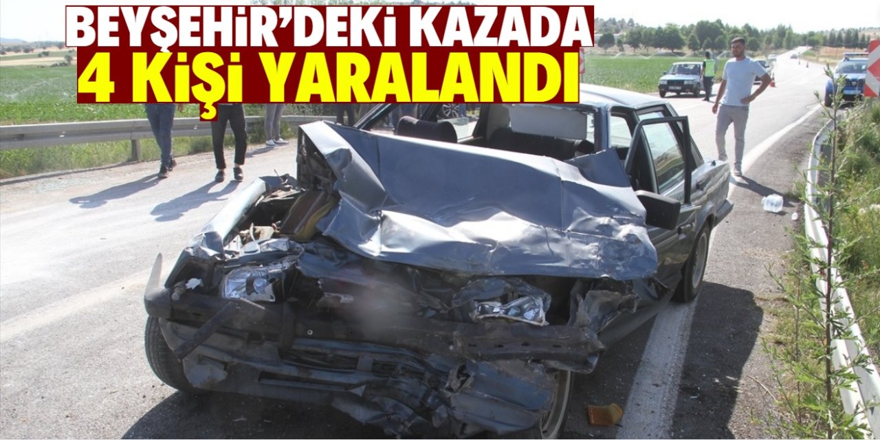 Beyşehir'deki trafik kazasında 4 kişi yaralandı