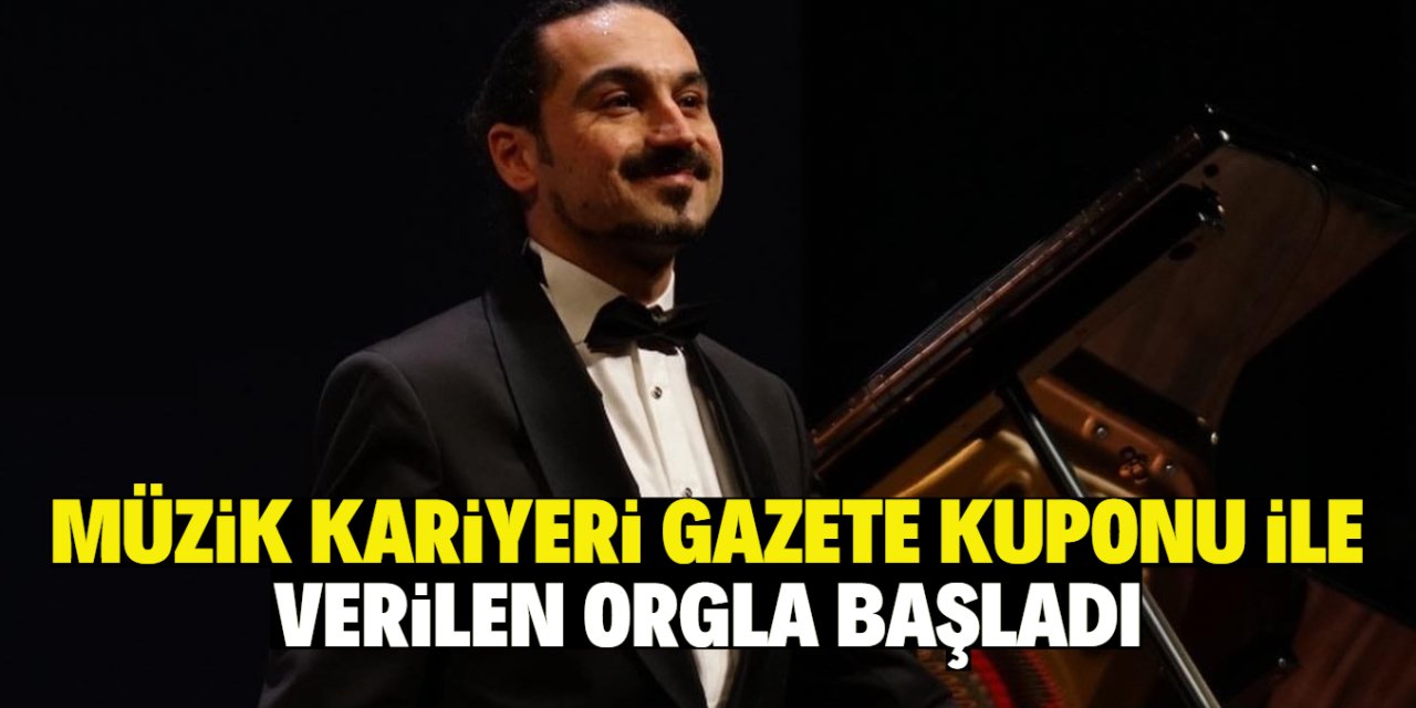 Müzik kariyeri gazete kuponu ile verilen orgla başladı! Şimdi tüm Türkiye tanıyor