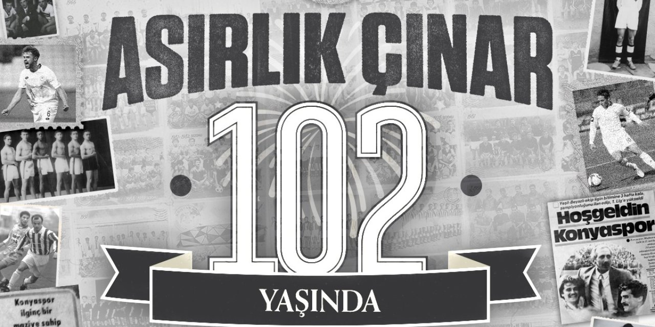 Asırlık çınar Konyaspor 102 yaşında