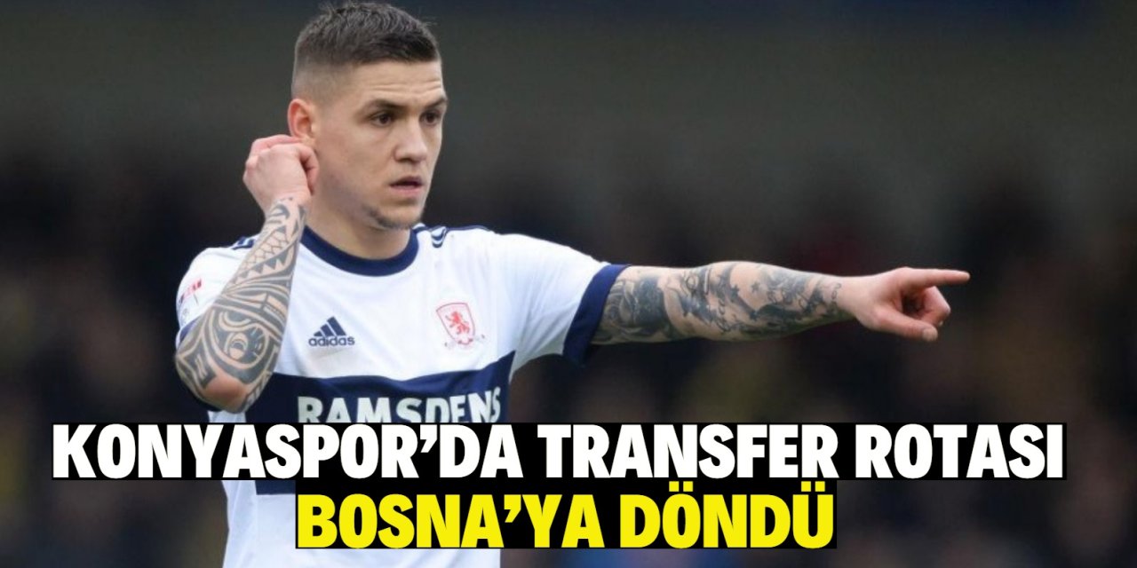 Konyaspor’da transfer rotası Bosna’ya döndü