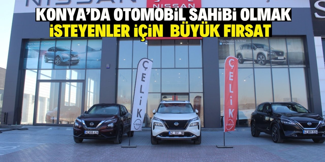 Konya'da otomobil sahibi olmak isteyenler için büyük fırsat