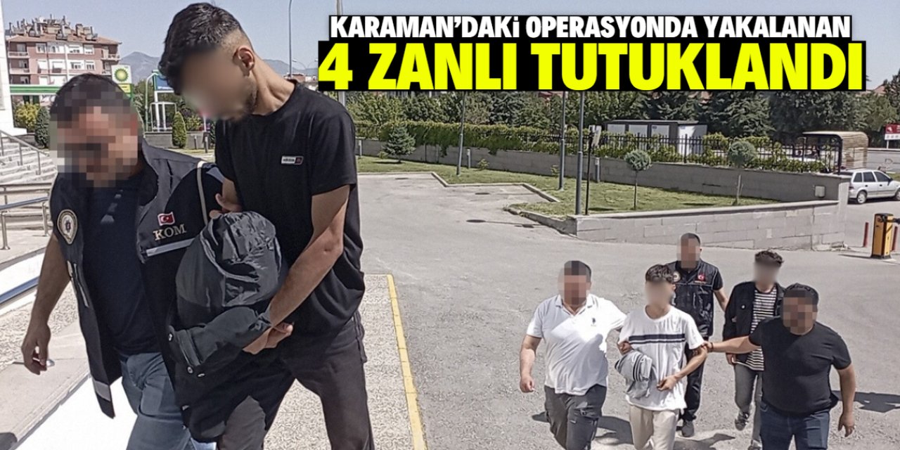 Karaman'daki uyuşturucu operasyonunda 4 tutuklama