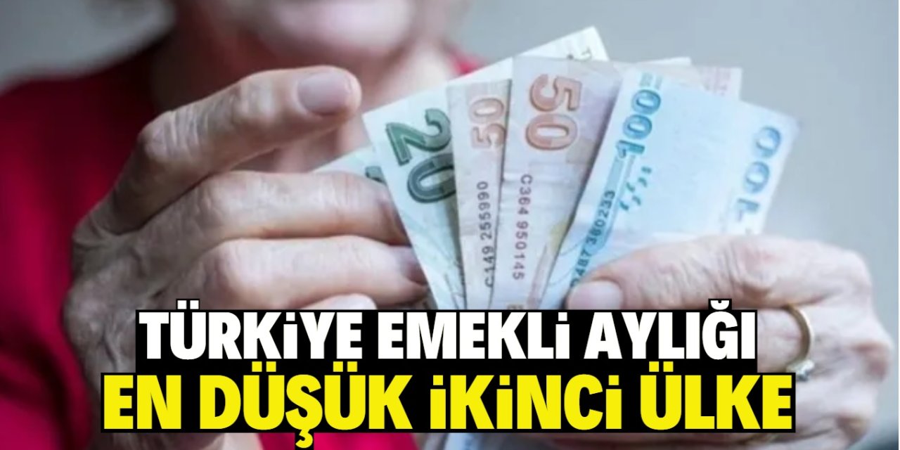 Türkiye en düşük emekli maaşı veren  ikinci ülke