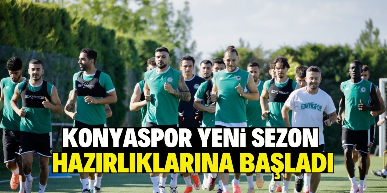 Konyaspor yeni sezon hazırlıklarına başladı