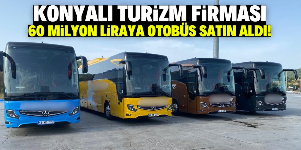 Konyalı turizm firması 60 milyon liraya otobüs satın aldı! İşte yatırımın detayları