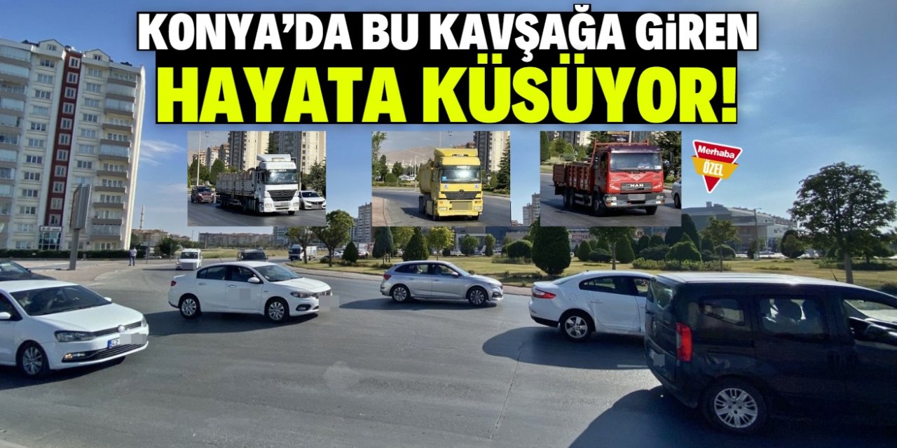 Konya'da bu kavşağa giren hayata küsüyor! TIR ve kamyonlar tehlike oluşturuyor