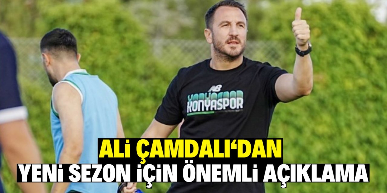 Konyaspor'da Ali Çamdalı hedefini açıkladı