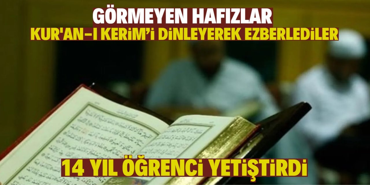 Konyalı hafıza görmemesi engel olamadı! Kur'an-ı Kerim’ dinleyerek hafız oldu 14 yıl öğrenci yetiştirdi