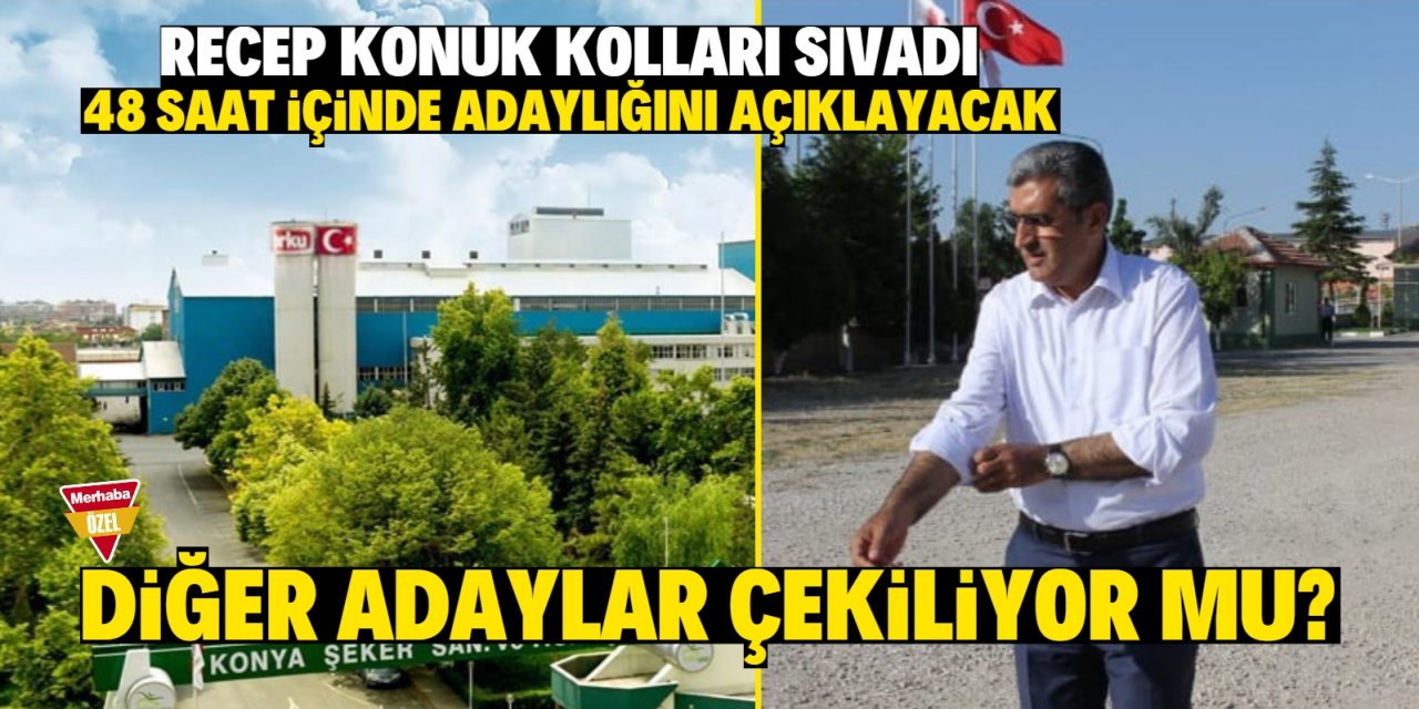 Recep Konuk kolları sıvadı!  48 saat içinde adaylığını açıklayacak