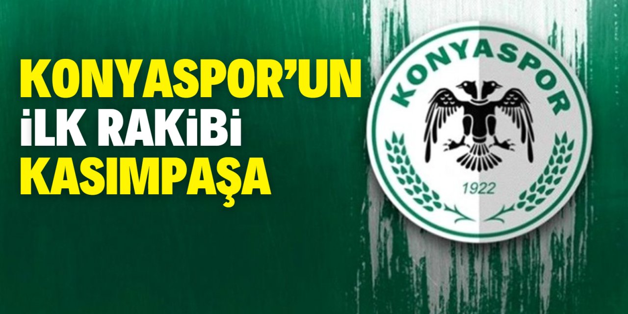 Konyaspor'un ilk  maçı Kasımpaşa ile