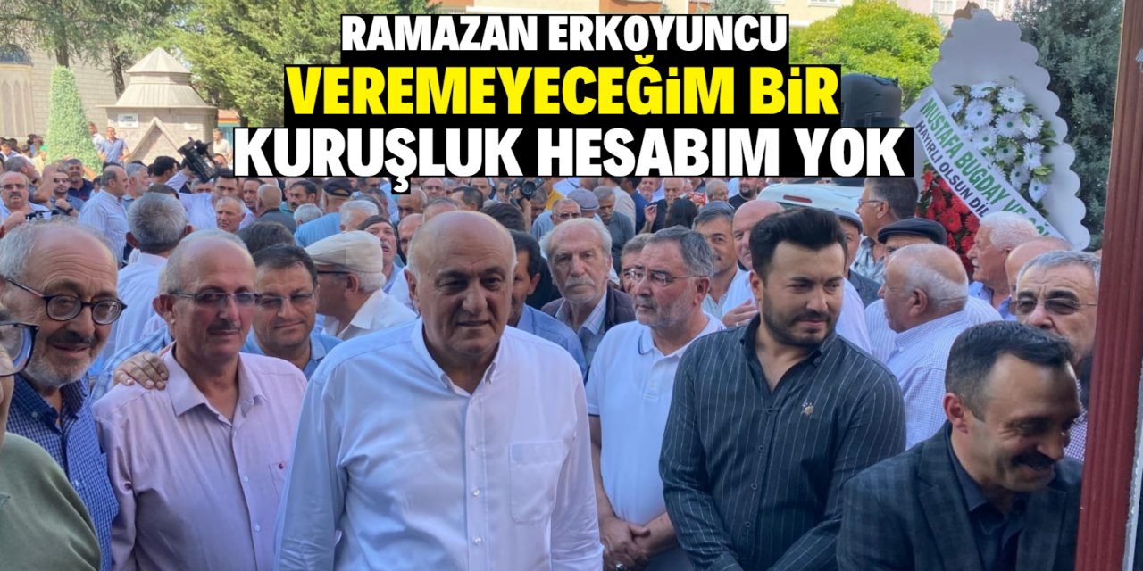 Konya Pancar Ekicileri Kooperatifi Yönetim Kurulu Başkanı Ramazan Erkoyuncu: Veremeyeceğim bir   kuruşluk hesabım yok