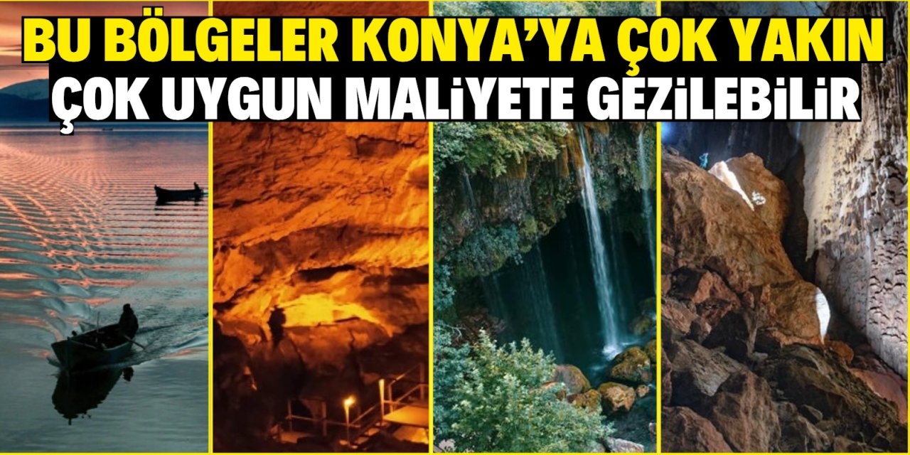 Konyalılar uygun maliyete bu bölgeleri gezebiliyor! Her biri doğal güzelliği ile kendine hayran bırakıyor
