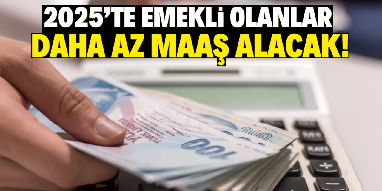 Emeklilik planı yapanlar dikkat! 2025 maaşları beklenenden daha az olabilir!