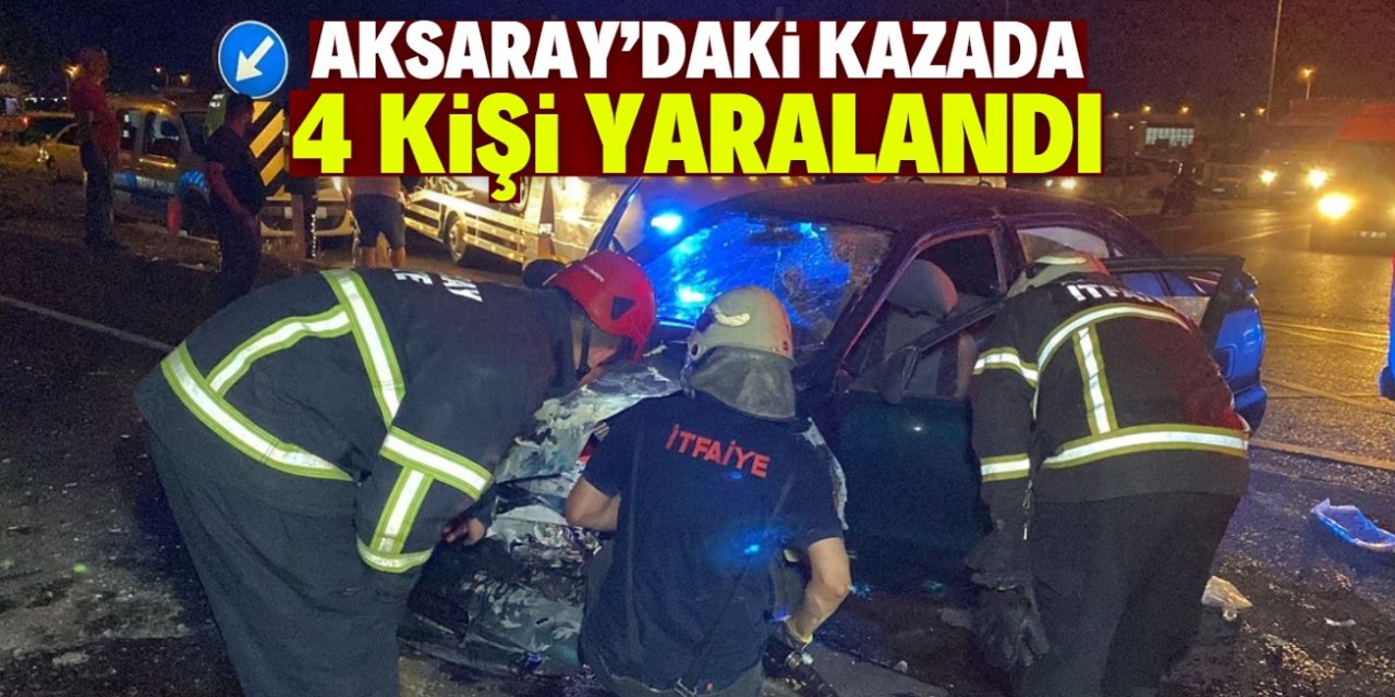 Aksaray'da hafif ticari araç ile otomobil çarpıştı: 4 kişi yaralandı