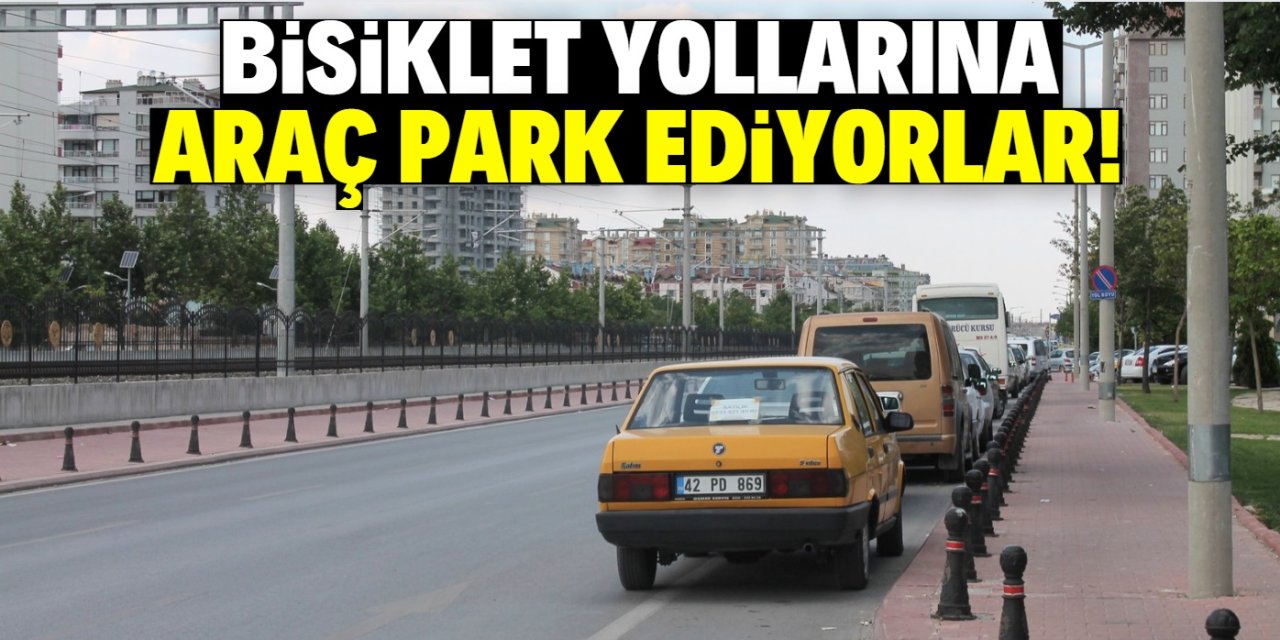 Bisiklet yoluna araç park ediyorlar!