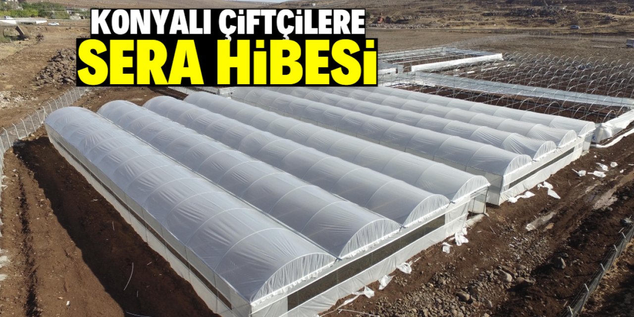 Konyalı çiftçilere hibe! Seralar kuruldu