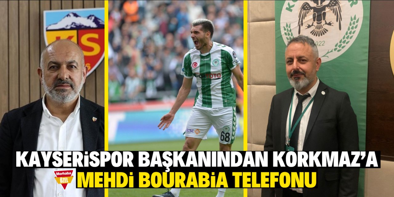 Kayserispor Başkanından Korkmaz’a Mehdi Bourabia telefonu