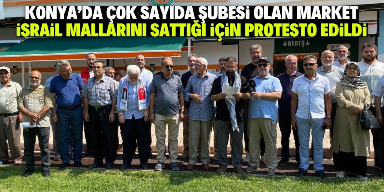 Konya'da çok sayıda şubesi olan market İsrail mallarını sattığı için protesto edildi!