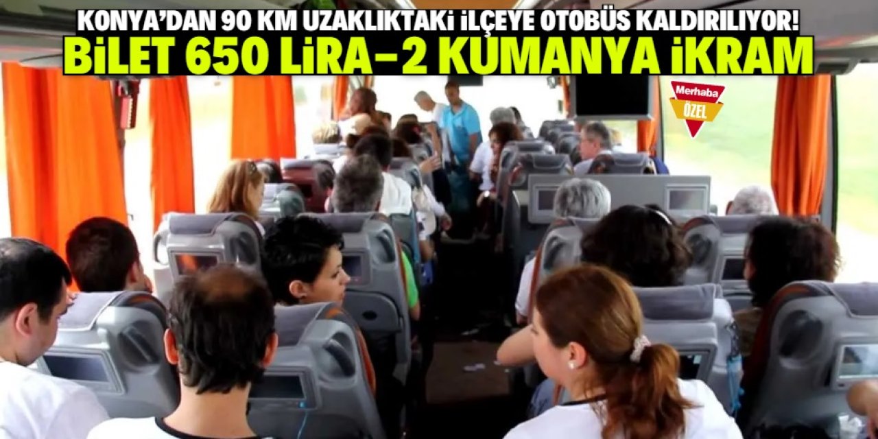 Konya'dan bu ilçeye 650 liraya otobüs seferi başlıyor! Yolculukta 2 kumanya verilecek