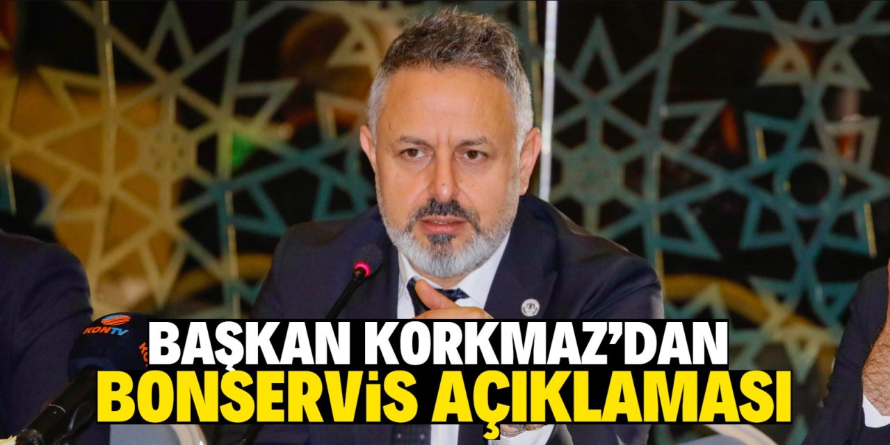 Konyaspor Başkanı Korkmaz'dan transferler için bonservis açıklaması