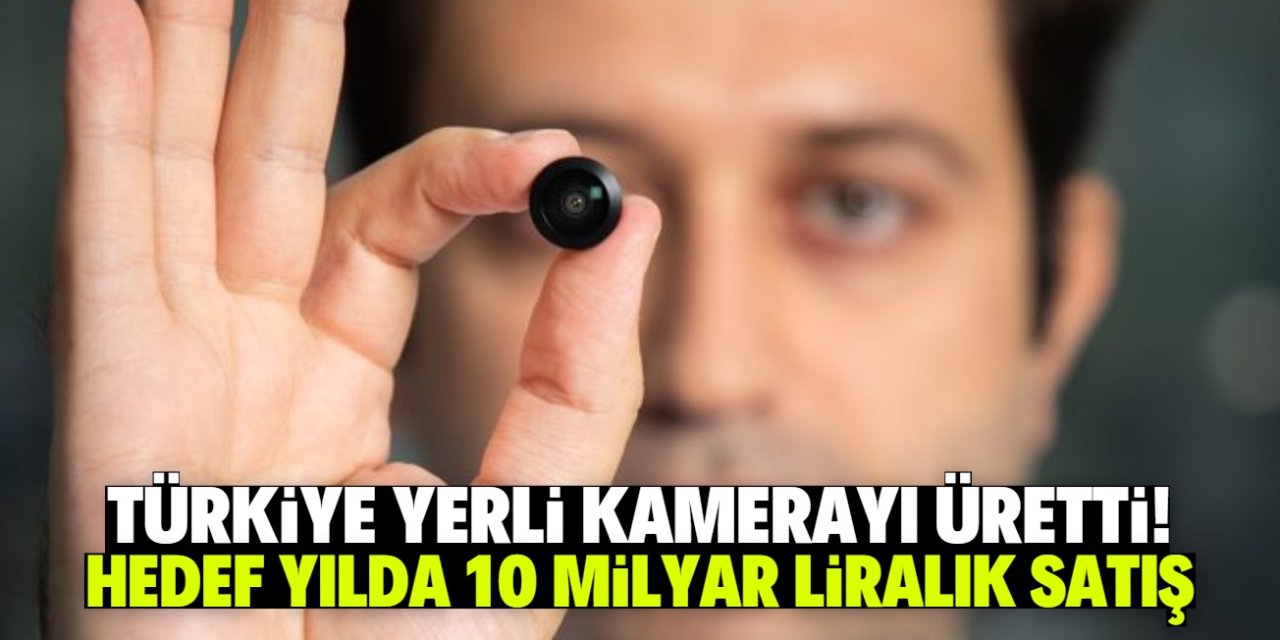 Türkiye'de ilk yerli kamera fabrikası kuruldu! Hedef yılda 10 milyar liralık satış